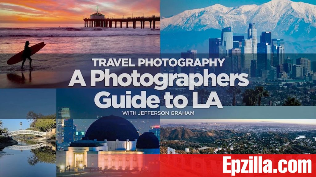 KelbyOne – Travel Photography: A Photographer’s Guide to LA with Jefferson Graham
